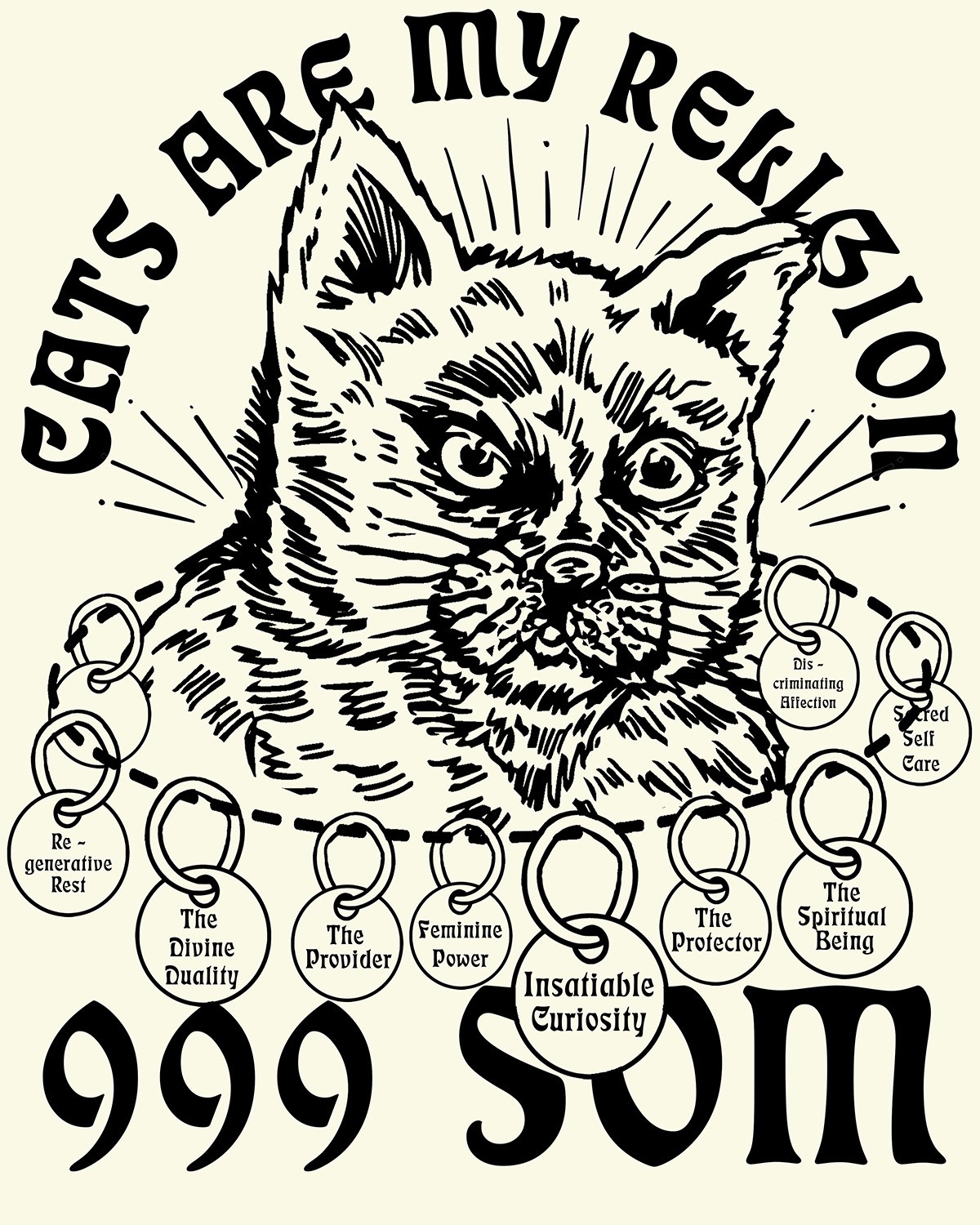 Cats Are My Religion: a hand-drawn cat wearing a collar of nine charms naming the divine elements of the feline, above the words 999 SOM